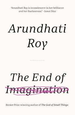 The End of Imagination by Arundhati Roy