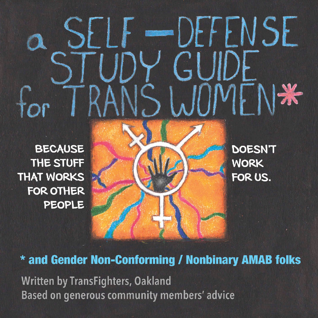 A Self Defense Study Guide for Trans Women and Gender Non-Conforming / Nonbinary AMAB Folks