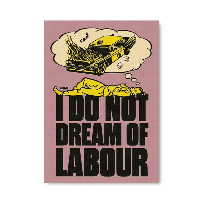 KRIME Poster: I Do Not Dream of Labor – Blackbird Infoshop