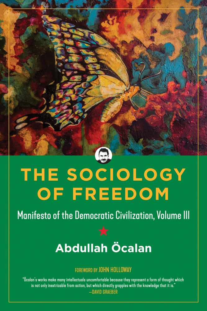 The Sociology of Freedom: Manifesto of the Democratic Civilization, Volume III - Format: Paperback