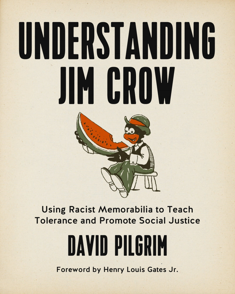 Understanding Jim Crow: Using Racist Memorabilia to Teach Tolerance and Promote Social Justice