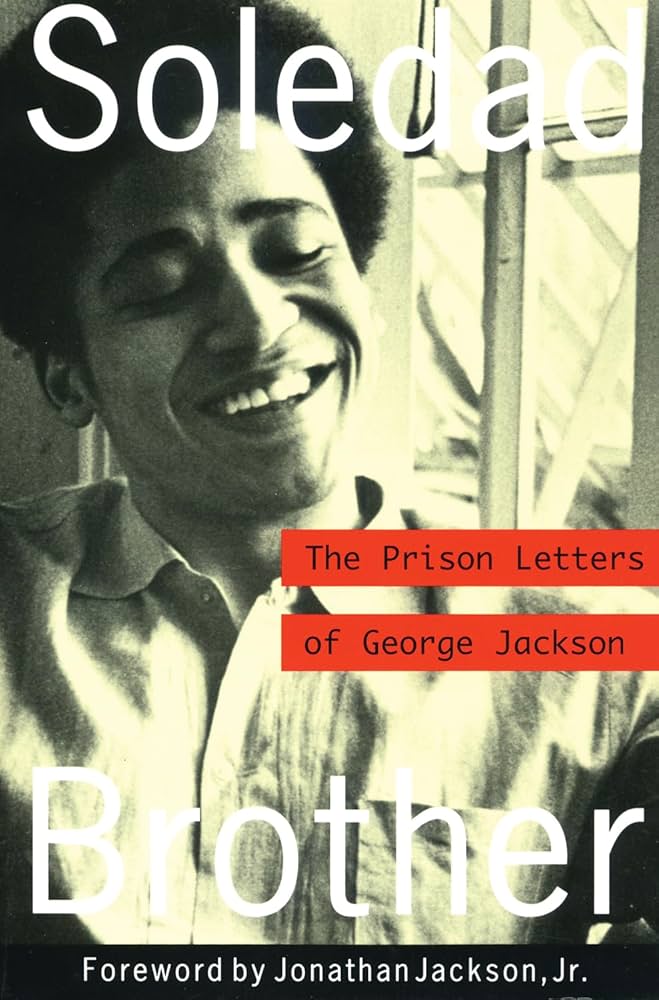 Soledad Brother: The Prison Letter of George Jackson