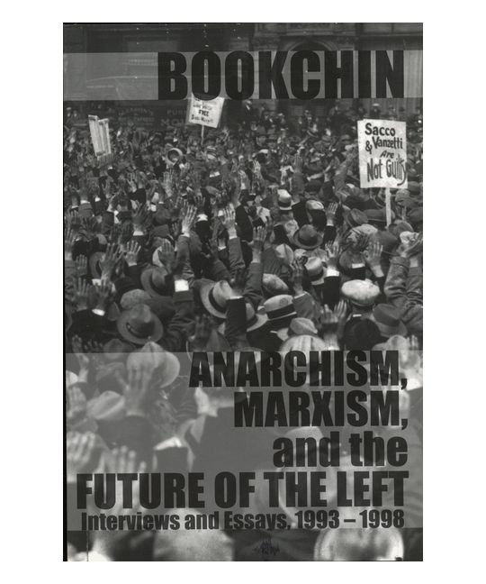 Anarchism, Marxism and the Future of the Left