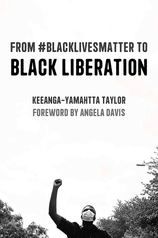 From #BlackLivesMatter to Black Liberation