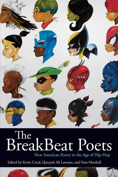 The BreakBeat Poets New American Poetry in the Age of Hip-Hop