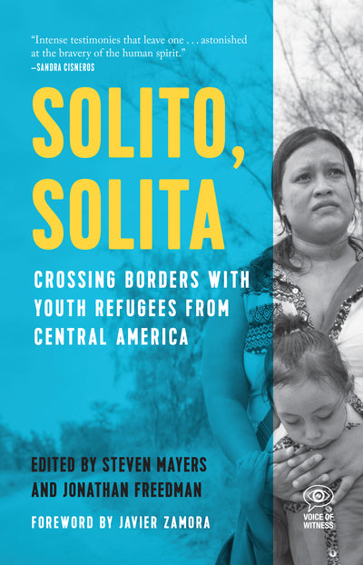 Solito, Solita Crossing Borders with Youth Refugees from Central America