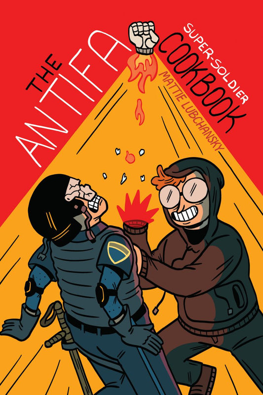 The Antifa Super Soldier Cookbook by Mattie Lubchansky
