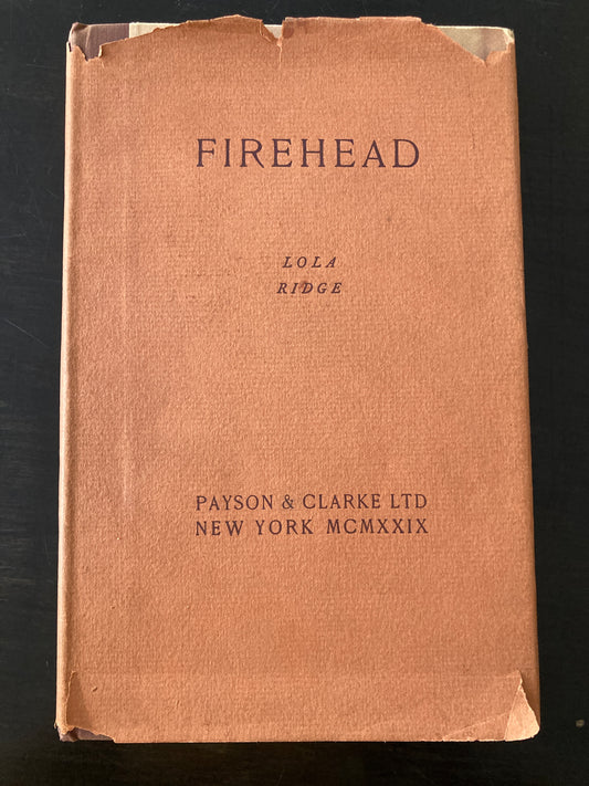 Lola Ridge, Firehead. First edition. 1929.