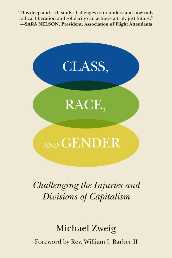 Class, Race, and Gender: Challenging the Injuries and Divisions of Capitalism