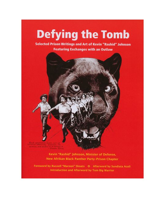 Defying the Tomb: Selected Prison Writings and Art of Kevin "Rashid" Johnson