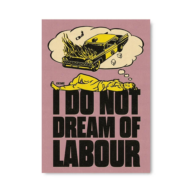KRIME Poster: I Do Not Dream of Labor
