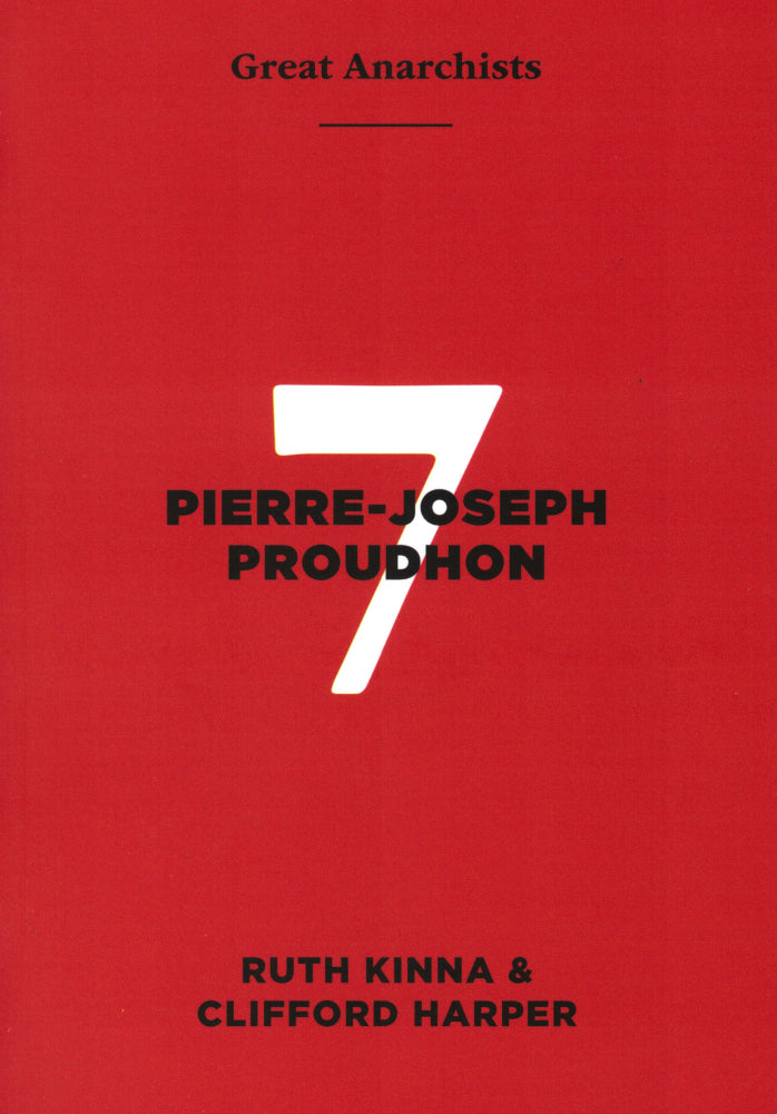 Great Anarchists 7, Pierre-Joseph Proudhon
