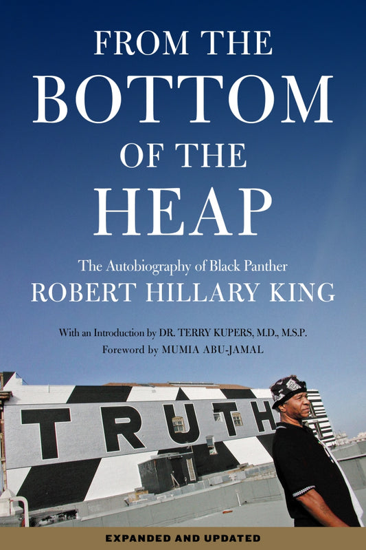 From the Bottom of the Heap: The Autobiography of Black Panther Robert Hillary King
 -Format: Paperback