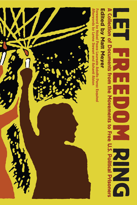 Let Freedom Ring: A Collection of Documents from the Movements to Free U.S. Political Prisoners