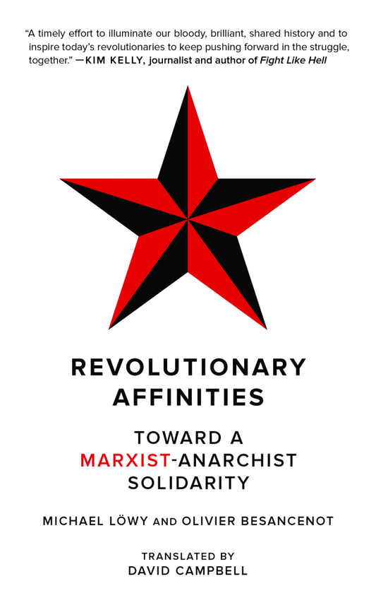 Revolutionary Affinities: Toward a Marxist Anarchist Solidarity