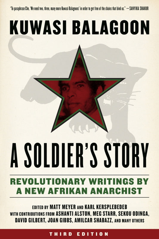 Balagoon A Soldier's Story: Revolutionary Writings by a New Afrikan Anarchist, Third Edition
